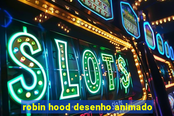 robin hood desenho animado